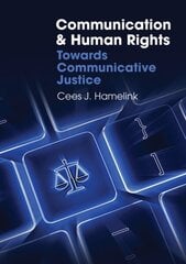 Communication and Human Rights: Towards Communicative Justice Global Media and Communication hind ja info | Ühiskonnateemalised raamatud | kaup24.ee