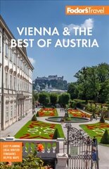 Fodor's Vienna & the Best of Austria: with Salzburg & Skiing in the Alps 4th edition hind ja info | Reisiraamatud, reisijuhid | kaup24.ee
