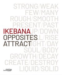 Ikebana. Opposites Attract hind ja info | Tervislik eluviis ja toitumine | kaup24.ee