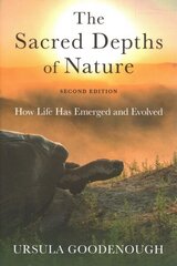 Sacred Depths of Nature: How Life Has Emerged and Evolved 2nd Revised edition цена и информация | Книги о питании и здоровом образе жизни | kaup24.ee