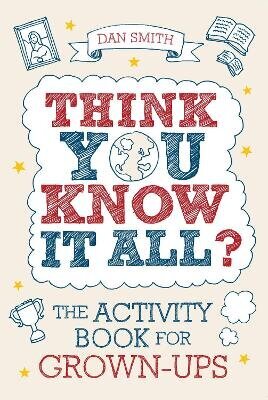 Think You Know it All?: The Activity Book for Grown-Ups цена и информация | Tervislik eluviis ja toitumine | kaup24.ee