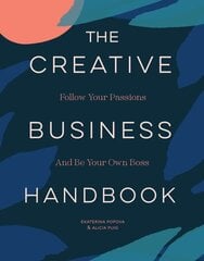 Creative Business Handbook: Follow Your Passions and Be Your Own Boss hind ja info | Kunstiraamatud | kaup24.ee
