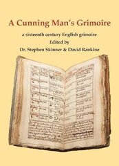 Cunning Man's Grimoire: A Sixteenth Century Grimoire цена и информация | Духовная литература | kaup24.ee