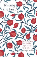 Tasting the Past: Recipes from the Middle Ages to the Civil War 2nd edition hind ja info | Retseptiraamatud  | kaup24.ee