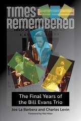 Times Remembered Volume 15: The Final Years of the Bill Evans Trio цена и информация | Книги об искусстве | kaup24.ee