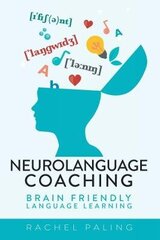 Neurolanguage Coaching: Brain Friendly Language Learning hind ja info | Võõrkeele õppematerjalid | kaup24.ee