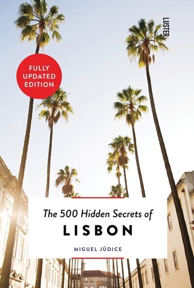 500 Hidden Secrets of Lisbon hind ja info | Reisiraamatud, reisijuhid | kaup24.ee