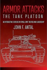 Armor Attacks: The Tank Platoon: an Interactive Exercise in Small-Unit Tactics and Leadership цена и информация | Книги по социальным наукам | kaup24.ee