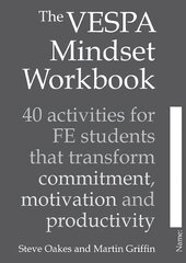 VESPA Mindset Workbook: 40 activities for FE students that transform commitment, motivation and productivity hind ja info | Ühiskonnateemalised raamatud | kaup24.ee