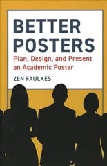 Better Posters: Plan, Design and Present an Academic Poster hind ja info | Entsüklopeediad, teatmeteosed | kaup24.ee