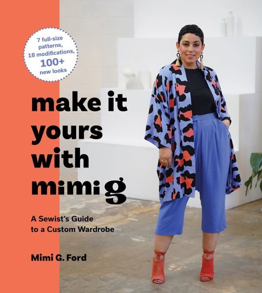 Make It Yours with Mimi G: A Sewist's Guide to a Custom Wardrobe цена и информация | Tervislik eluviis ja toitumine | kaup24.ee