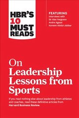 HBR's 10 Must Reads on Leadership Lessons from Sports (featuring interviews with Sir Alex Ferguson, Kareem Abdul-Jabbar, Andre Agassi) цена и информация | Книги по экономике | kaup24.ee