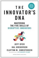 Innovator's DNA: Mastering the Five Skills of Disruptive Innovators, Revised edition цена и информация | Книги по экономике | kaup24.ee