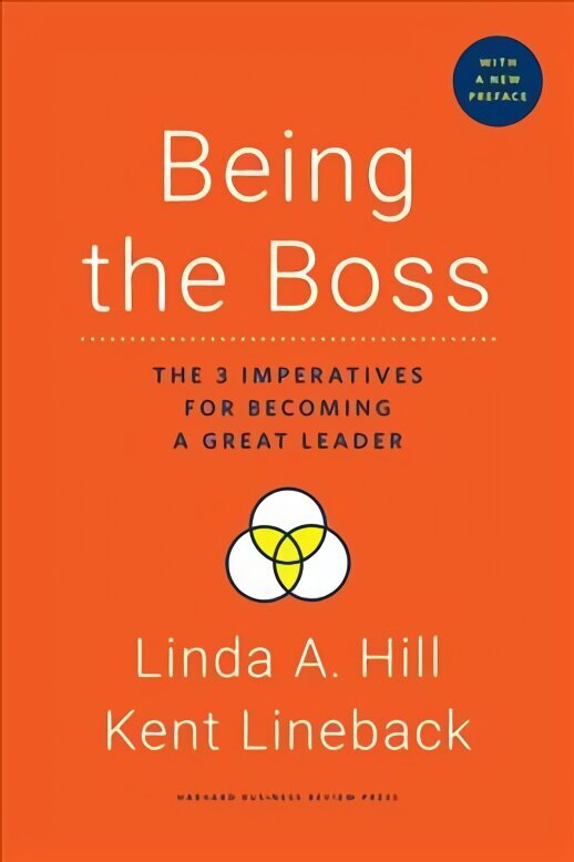 Being the Boss, with a New Preface: The 3 Imperatives for Becoming a Great Leader hind ja info | Majandusalased raamatud | kaup24.ee