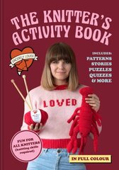 Knitter's Activity Book: Patterns, Stories, Puzzles, Quizzes & More hind ja info | Tervislik eluviis ja toitumine | kaup24.ee