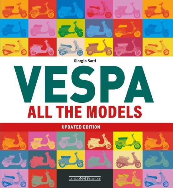 Vespa: All The Models цена и информация | Reisiraamatud, reisijuhid | kaup24.ee