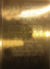 Palette Mini Series 03: Gold & Silver hind ja info | Kunstiraamatud | kaup24.ee