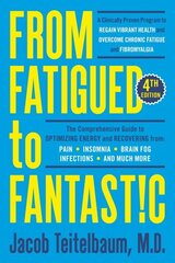 From Fatigued To Fantastic!: A Clinically Proven Program to Regain Vibrant Health and Overcome Chronic Fatigue hind ja info | Eneseabiraamatud | kaup24.ee
