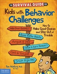 Survival Guide for Kids with Behavior Challenges: How to Make Good Choices and Stay Out of Trouble 2nd edition hind ja info | Noortekirjandus | kaup24.ee