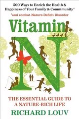 Vitamin N: The Essential Guide to a Nature-Rich Life Main цена и информация | Книги о питании и здоровом образе жизни | kaup24.ee