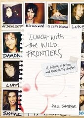 Lunch With The Wild Frontiers: A History of Britpop and Excess in 131/2 Chapters цена и информация | Книги об искусстве | kaup24.ee