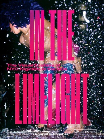 In the Limelight: The Visual Ecstasy of NYC Nightlife in the 90s hind ja info | Fotograafia raamatud | kaup24.ee