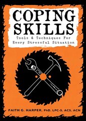 Coping Skills: Tools & Techniques for Every Stressful Situation 2nd edition цена и информация | Самоучители | kaup24.ee