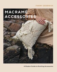 Macrame Accessories: A Modern Guide to Knotting Accessories hind ja info | Tervislik eluviis ja toitumine | kaup24.ee