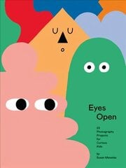 Eyes Open: 23 Photography Ideas for Curious Kids: 41 Photography Ideas for Curious Kids цена и информация | Книги для подростков и молодежи | kaup24.ee
