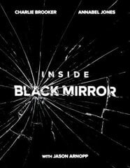 Inside Black Mirror: The Illustrated Oral History цена и информация | Книги об искусстве | kaup24.ee