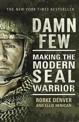 Damn Few: Making the Modern SEAL Warrior цена и информация | Биографии, автобиогафии, мемуары | kaup24.ee