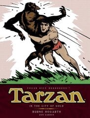 Tarzan - In The City of Gold (Vol. 1): The Complete Burne Hogarth Sundays and Dailies Library, v. 1, Tarzan, In the City of Gold In the City of Gold hind ja info | Kunstiraamatud | kaup24.ee