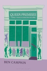 Queer Premises: LGBTQplus Venues in London Since the 1980s цена и информация | Книги по социальным наукам | kaup24.ee