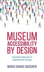 Museum Accessibility by Design: A Systemic Approach to Organizational Change цена и информация | Энциклопедии, справочники | kaup24.ee