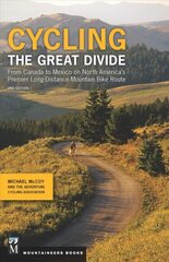 Cycling The Great Divide: From Canada to Mexico on North America's Premier Long Distance Mountain Biking Route 2nd edition hind ja info | Tervislik eluviis ja toitumine | kaup24.ee