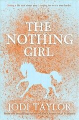Nothing Girl: A magical and heart-warming story from international bestseller Jodi Taylor hind ja info | Fantaasia, müstika | kaup24.ee