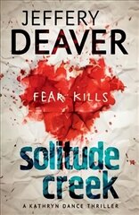 Solitude Creek: Fear Kills in Agent Kathryn Dance Book 4 цена и информация | Фантастика, фэнтези | kaup24.ee