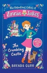 Fabulous Cakes of Zinnia Jakes: The Crumbling Castle цена и информация | Книги для подростков и молодежи | kaup24.ee