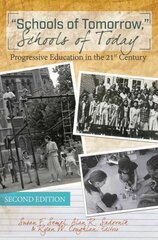 Schools of Tomorrow, Schools of Today: Progressive Education in the 21st Century - Second Edition New edition hind ja info | Ühiskonnateemalised raamatud | kaup24.ee