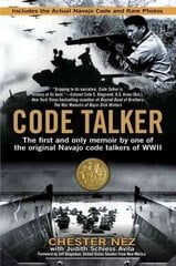 Code Talker: The First and Only Memoir By One of the Original Navajo Code Talkers of WWII цена и информация | Биографии, автобиогафии, мемуары | kaup24.ee