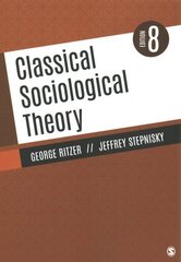 Classical Sociological Theory 8th Revised edition цена и информация | Книги по социальным наукам | kaup24.ee