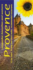 Languedoc-Roussillon and Western Provence: 12 car tours, 70 long and short walks, recommended restaurants 4th Revised edition hind ja info | Reisiraamatud, reisijuhid | kaup24.ee