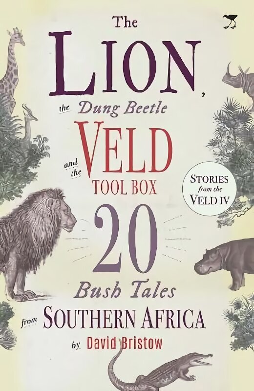 Lion, the Dung Beetle and the Veld Tool Box: 20 Bush Tales from Southern Africa цена и информация | Noortekirjandus | kaup24.ee