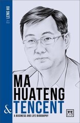 Ma Huateng & Tencent: A Business and Life Biography: A Biography of One of China's Greatest Entrepreneurs цена и информация | Биографии, автобиогафии, мемуары | kaup24.ee