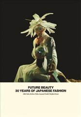 Future Beauty: 30 Years of Japanese Fashion: 30 Years of Japanese Fashion hind ja info | Kunstiraamatud | kaup24.ee