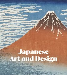 Japanese Art and Design: The Collections of the Victoria and Albert Museum цена и информация | Книги об искусстве | kaup24.ee