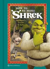 How to Be More Shrek: An Ogre's Guide to Life цена и информация | Фантастика, фэнтези | kaup24.ee