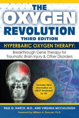 Oxygen Revolution, The (third Edition): Hyperbaric Oxygen Therapy: The Definitive Treatment of Traumatic Brain Injury 3rd New edition hind ja info | Eneseabiraamatud | kaup24.ee