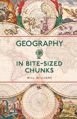 Geography in Bite-sized Chunks hind ja info | Ühiskonnateemalised raamatud | kaup24.ee