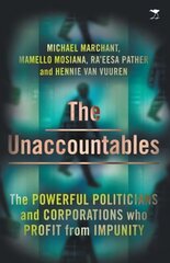 Unaccountables: The Powerful Politicians and Corporations Who Profit From Impunity hind ja info | Ühiskonnateemalised raamatud | kaup24.ee